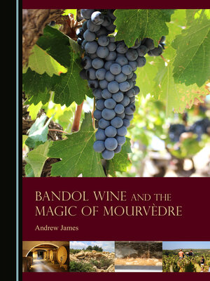 cover image of Bandol Wine and the Magic of Mourvèdre